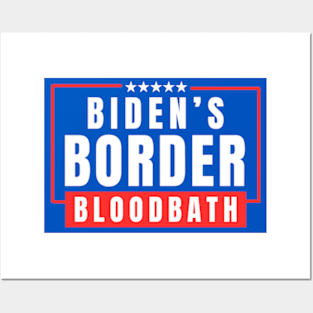 Biden's Border Bloodbath Posters and Art